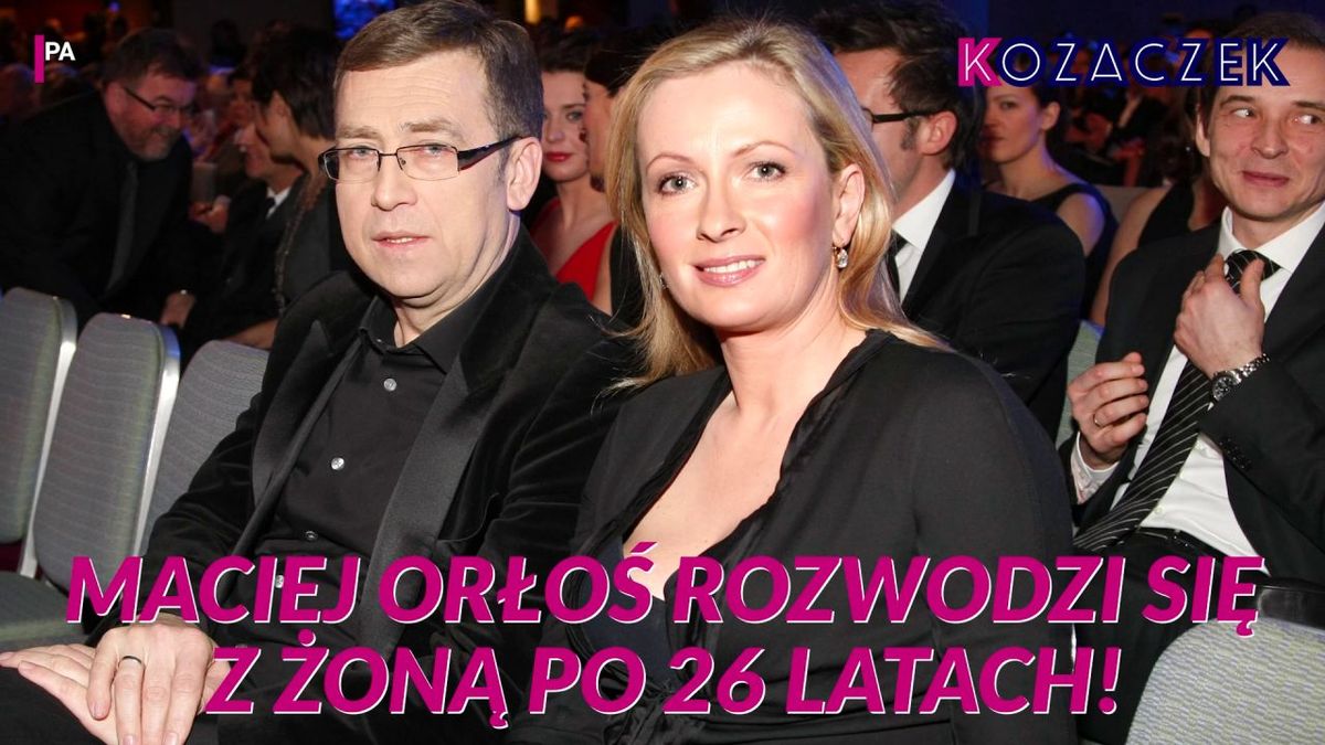 Maciej Orłoś rozwodzi się z żoną po 26 latach! Tak wyglądały ich początki