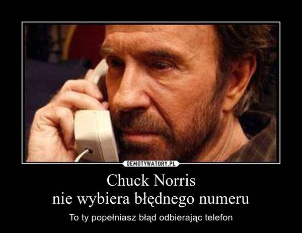 Chuck Norris – dla niego nie ma rzeczy niemożliwych