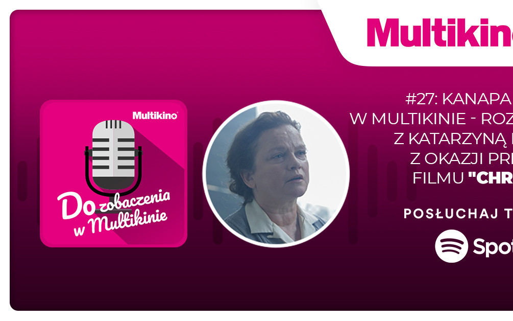 “Do zobaczenia w Multikinie”