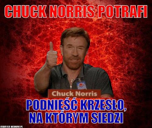 Chuck Norris – dla niego nie ma rzeczy niemożliwych